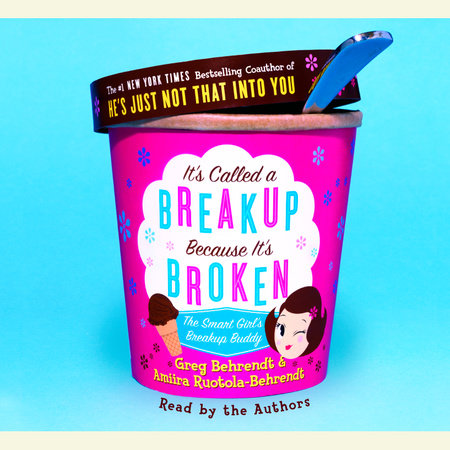 It's Called a Breakup Because It's Broken by Greg Behrendt and Amiira Ruotola-Behrendt