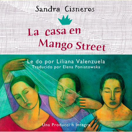 La Casa en Mango Street by Sandra Cisneros