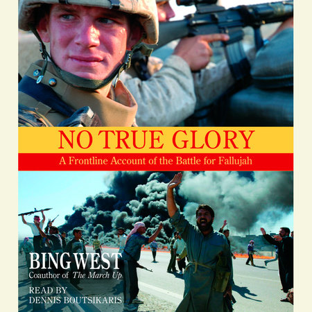No True Glory by Bing West