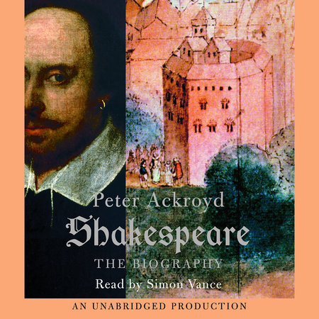 Shakespeare by Peter Ackroyd