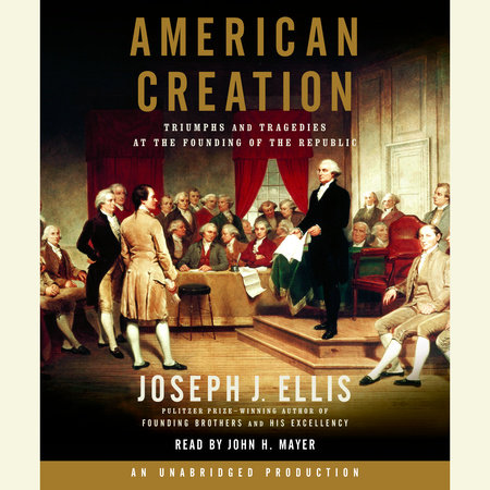 American Creation by Joseph J. Ellis
