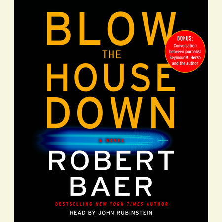 Blow the House Down by Robert Baer