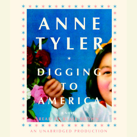 Digging to America by Anne Tyler