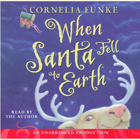When Santa Fell to Earth by Cornelia Funke