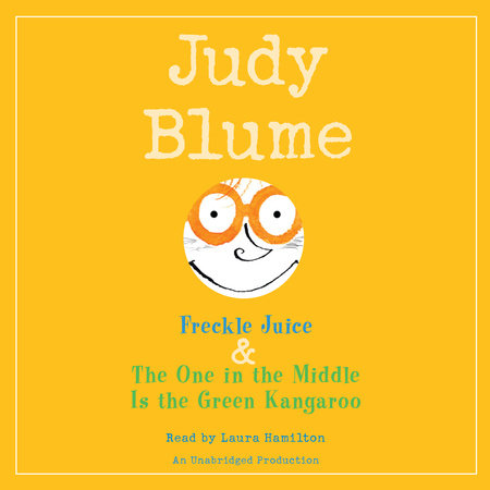 Freckle Juice & The One in the Middle Is the Green Kangaroo by Judy Blume