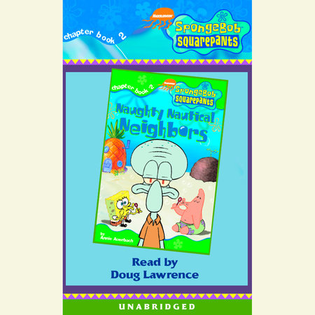 SpongeBob Squarepants #2: Naughty Nautical Neighbors by Annie Auerbach and Terry Collins