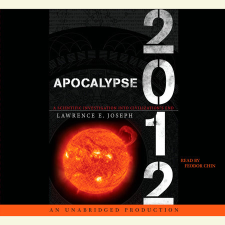 Apocalypse 2012 by Lawrence E. Joseph