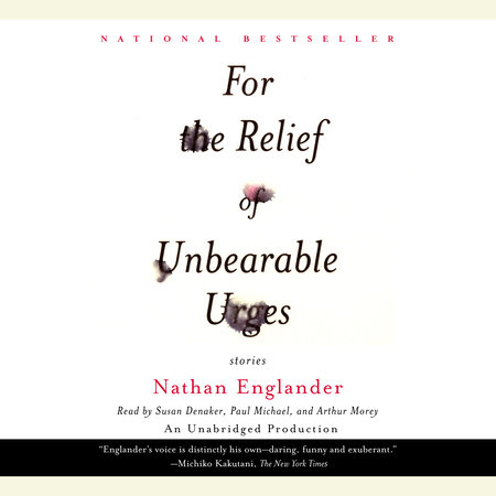 For the Relief of Unbearable Urges by Nathan Englander