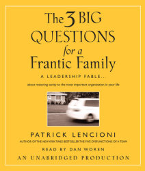 The Three Big Questions for a Frantic Family