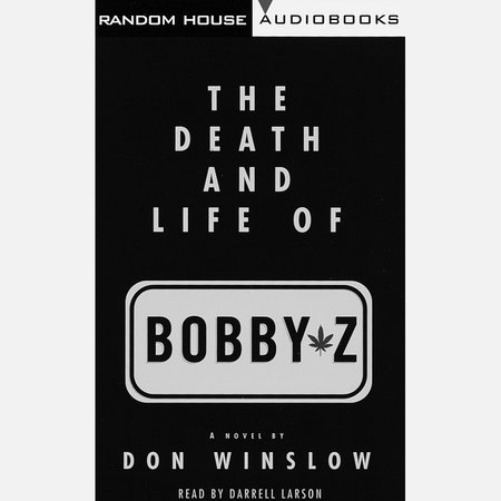 The Death and Life of Bobby Z by Don Winslow