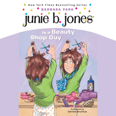 Junie B. Jones #11: Junie B. Jones Is a Beauty Shop Guy by Barbara Park