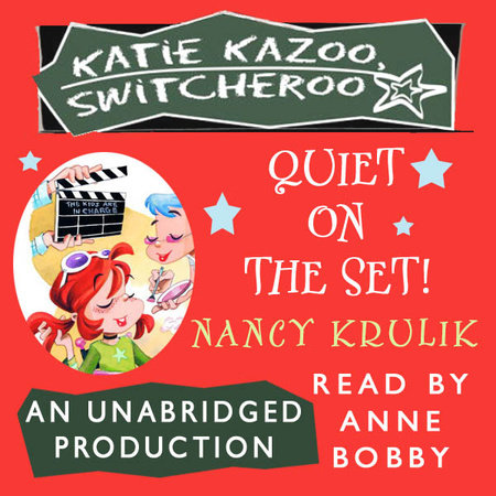 Katie Kazoo, Switcheroo #10: Quiet on the Set! by Nancy Krulik