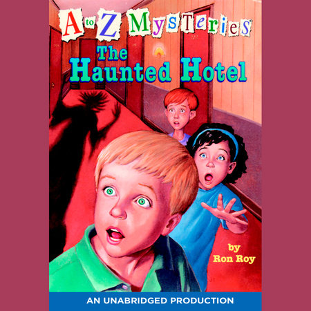 A to Z Mysteries: The Haunted Hotel by Ron Roy