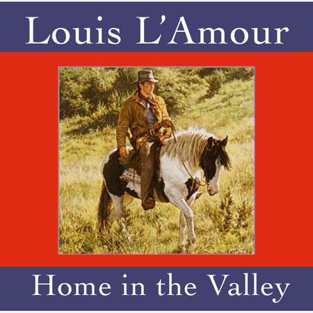 Home in the Valley by Louis L'Amour