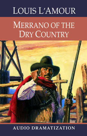 Merrano of the Dry Country by Louis L'Amour