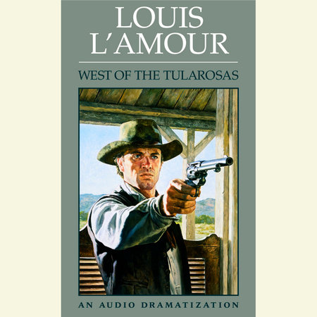 West of the Tularosas by Louis L'Amour
