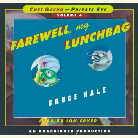 Chet Gecko, Private Eye: Book 4 - Farewell, My Lunchbag by Bruce Hale