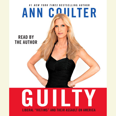 Guilty by Ann Coulter