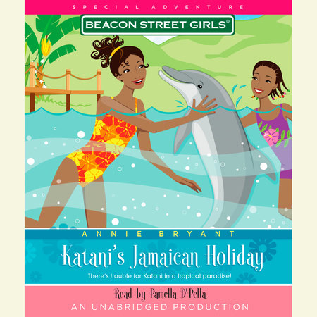 Beacon Street Girls Special Adventure: Katani's Jamaican Holiday by Annie Bryant