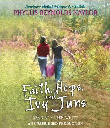 Faith, Hope, and Ivy June by Phyllis Reynolds Naylor