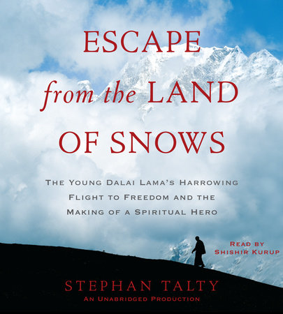 Escape from the Land of Snows by Stephan Talty