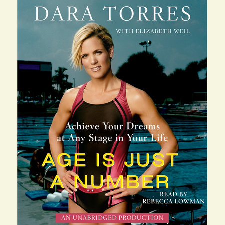 Age Is Just a Number by Dara Torres and Elizabeth Weil