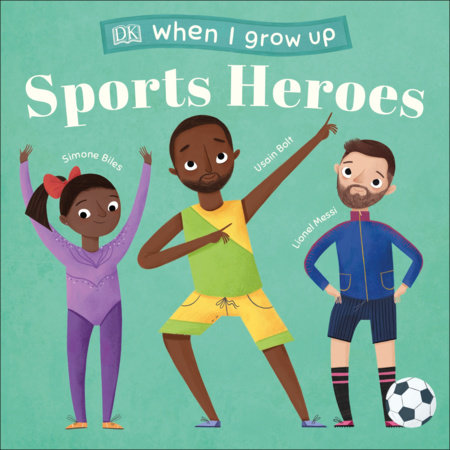 When I Grow Up - Sports Heroes by DK