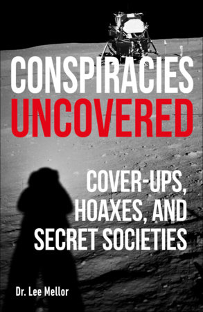Conspiracies Uncovered by Dr Lee Mellor