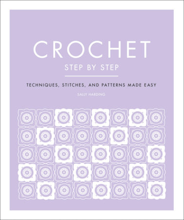 Crochet Step by Step by Sally Harding