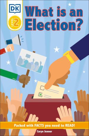 DK Reader Level 2: What Is an Election? by Caryn Jenner