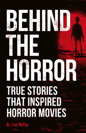 Behind the Horror by Dr. Lee Mellor