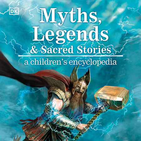 Myths, Legends, and Sacred Stories by Philip Wilkinson