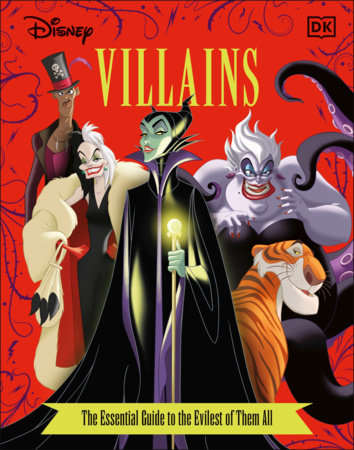 Disney Villains The Essential Guide, New Edition by Glenn Dakin and Victoria Saxon