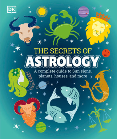 The Secrets of Astrology by DK