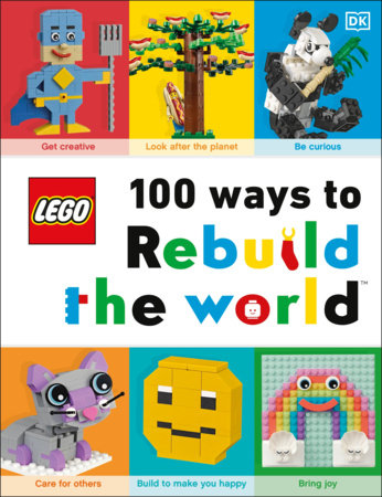 LEGO 100 Ways to Rebuild the World by Helen Murray