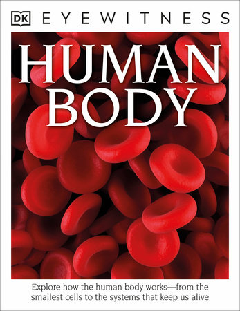 Eyewitness Human Body by Richard Walker