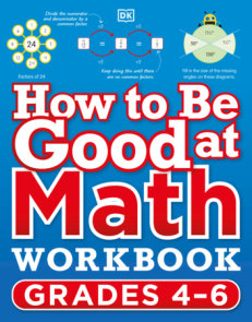 How to Be Good at Math Workbook, Grades 4-6