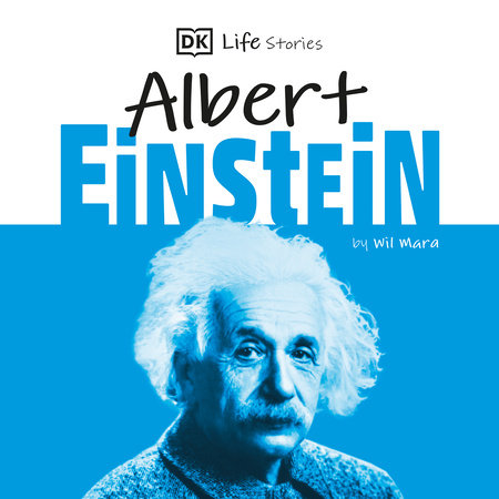 DK Life Stories: Albert Einstein by Wil Mara