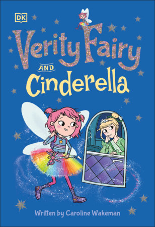 Verity Fairy and Cinderella by Caroline Wakeman