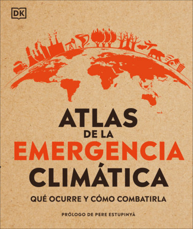 Atlas de la emergencia climática (Climate Emergency Atlas) by Dan Hooke