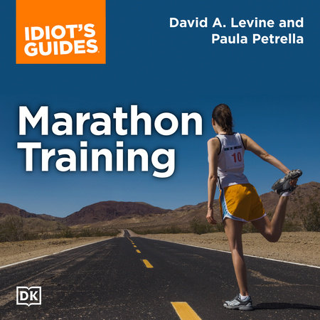 The Complete Idiot's Guide to Marathon Training by David Levine and Paula Petrella