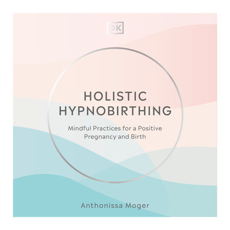 Holistic Hypnobirthing by Anthonissa Moger