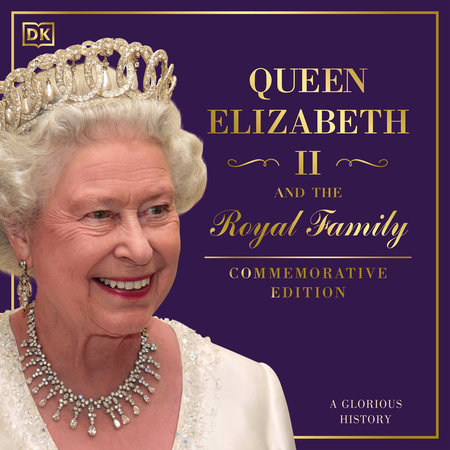 Queen Elizabeth II and the Royal Family by DK