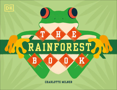 The Rainforest Book by Charlotte Milner