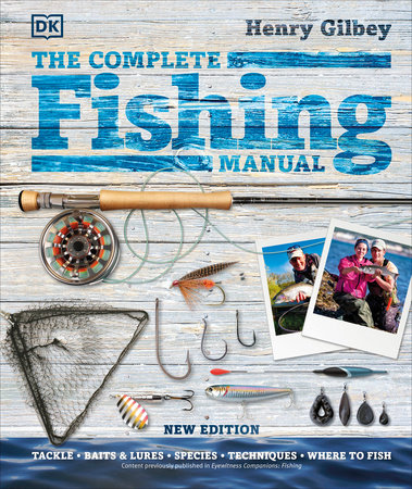 The Complete Fishing Manual by Henry Gilbey