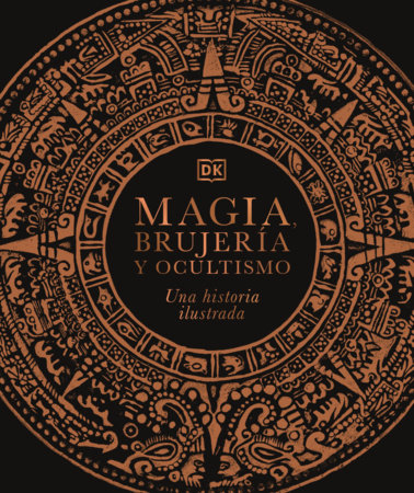 Magia, brujería y ocultismo (A History of Magic, Witchcraft and the Occult) by DK