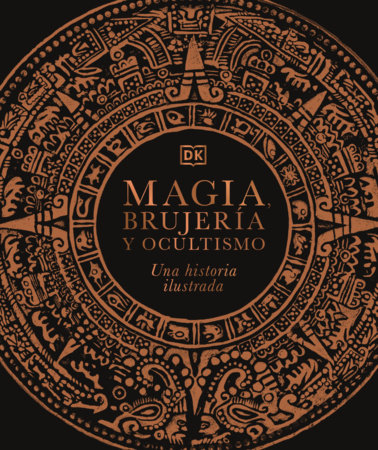 Magia, brujeria y ocultismo (A History of Magic, Witchcraft and the Occult) by DK