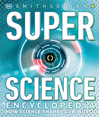Super Science Encyclopedia by DK
