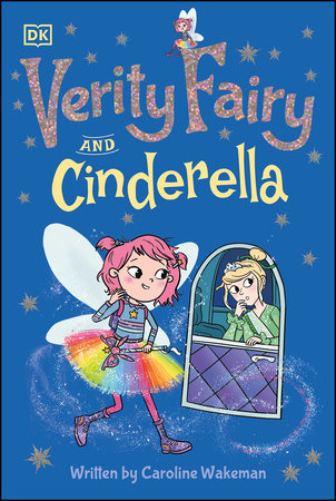 Verity Fairy and Cinderella by Caroline Wakeman