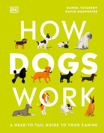 How Dogs Work by Daniel Tatarsky (author) & David Humphries